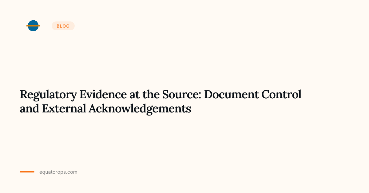 Regulatory Evidence at the Source: Document Control and External ...