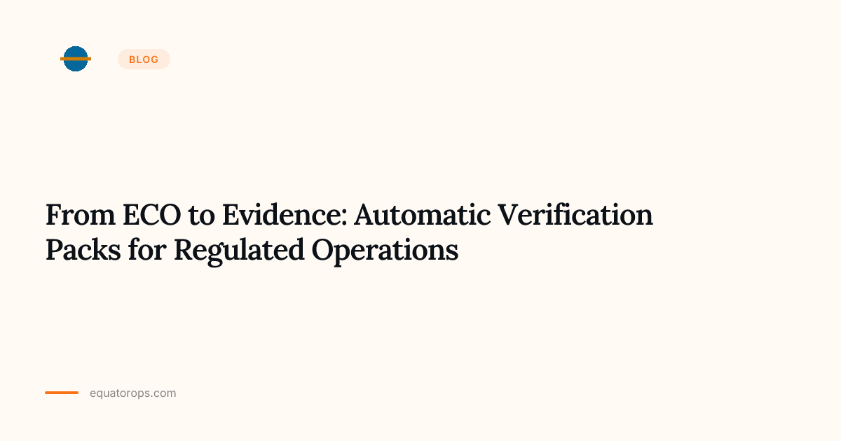 From ECO to Evidence: Automatic Verification Packs for Regulated ...